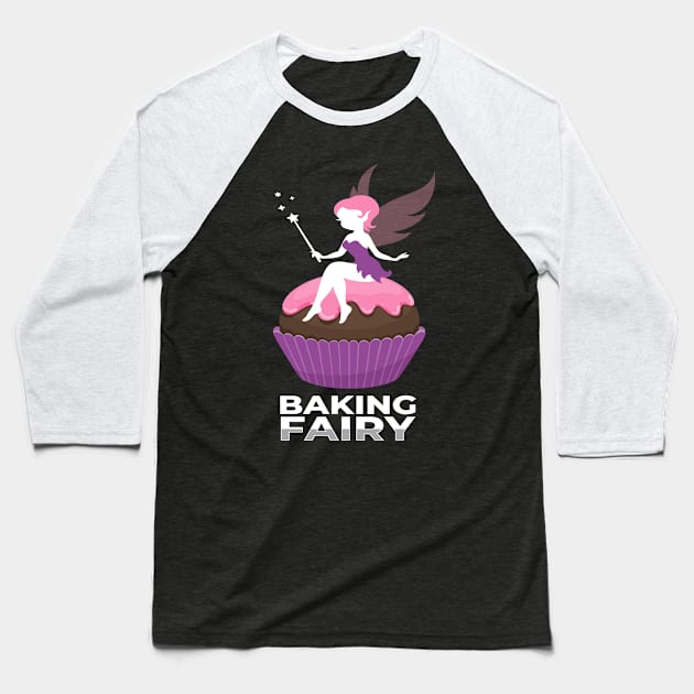 Baking Fairy Baker Cake Cupcake Fairy Baseball T-Shirt by MooonTees